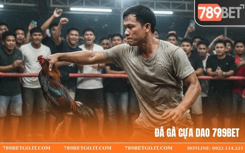 Đá Gà Cựa Dao 789bet