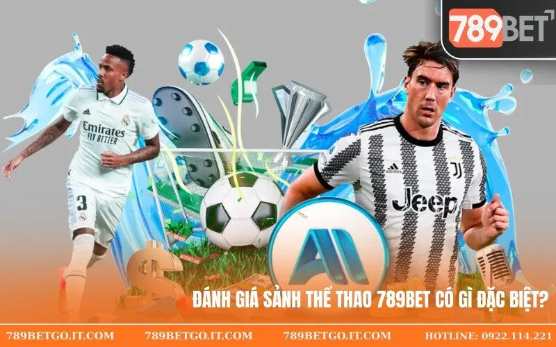 Đánh giá sảnh thể thao 789bet có gì đặc biệt