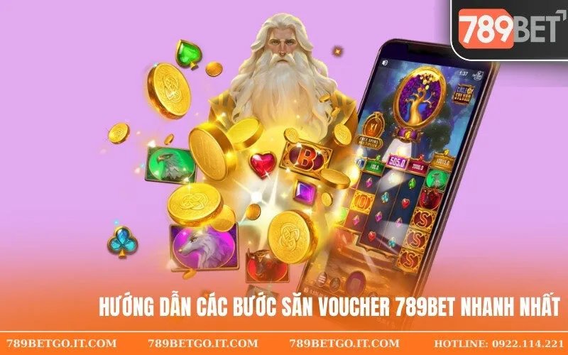 Hướng dẫn các bước săn voucher 789Bet nhanh nhất