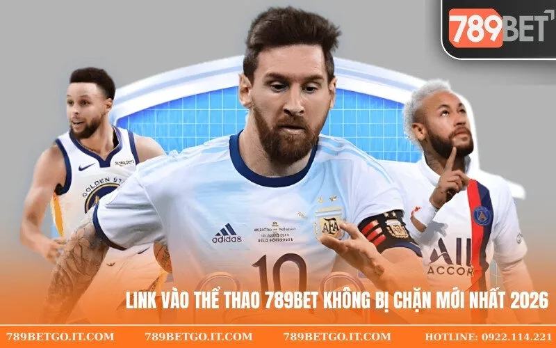 Link Vào Thể Thao 789bet Không Bị Chặn Mới Nhất 2026