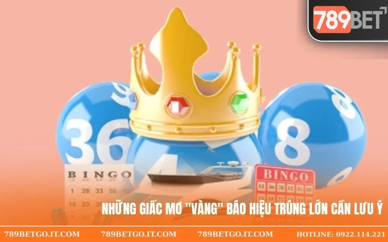 Những Giấc Mơ Vàng Báo Hiệu Trúng Lớn Cần Lưu Ý