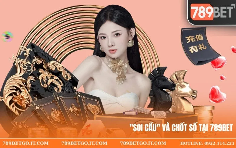 Soi cầu và chốt số tại 789bet