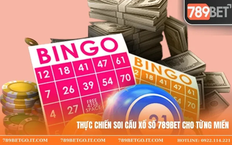 Thực chiến Soi Cầu Xổ Số 789bet cho từng miền