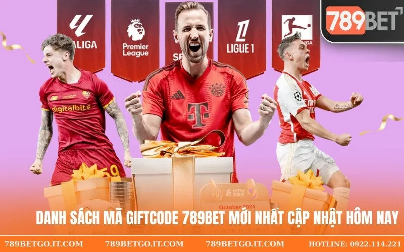 Danh sách mã Giftcode 789Bet mới nhất cập nhật hôm nay