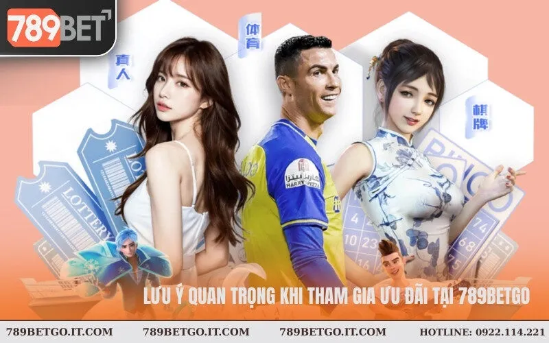 Lưu ý quan trọng khi tham gia ưu đãi tại 789Betgo