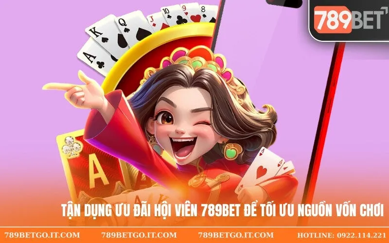 Tận dụng ưu đãi hội viên 789Bet để tối ưu nguồn vốn chơi