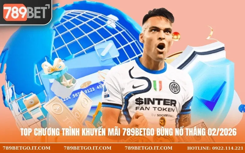 Top chương trình khuyến mãi 789Betgo bùng nổ tháng 022026
