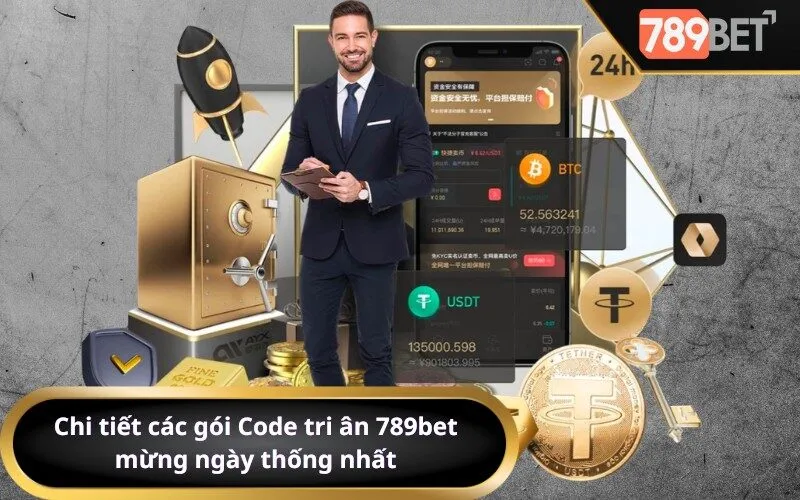 Chi tiết các gói Code tri ân 789bet mừng ngày thống nhất